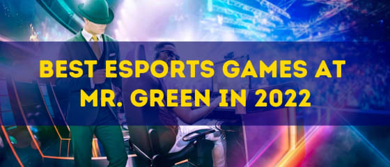 Los mejores juegos de deportes electr贸nicos en Mr. Green en 2022