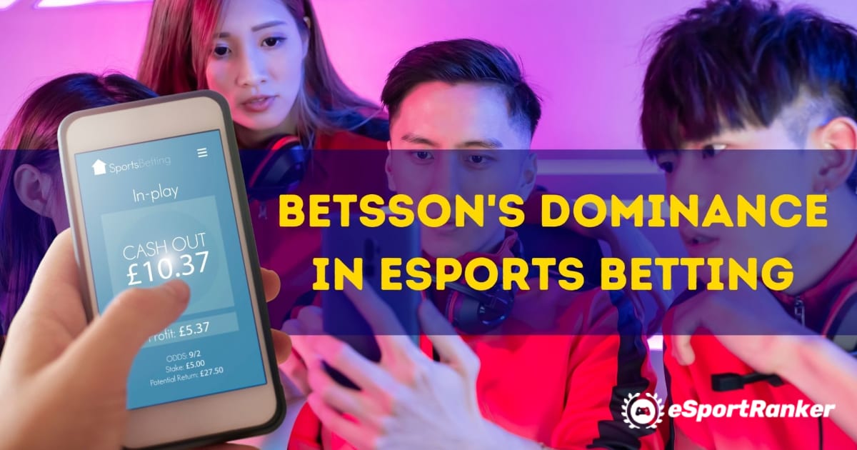 El dominio de Betsson en las apuestas de eSports